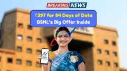 BSNL Drops ₹397 Plan Bomb – 3GB Data Per Day for 84 Days Confirmed