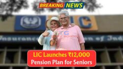 LIC Offers ₹12,000 Monthly Pension – Scheme Open from Age 40 to 80