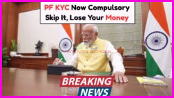 PF KYC Now Mandatory – Ignore & Lose Benefits! Here’s What to Do