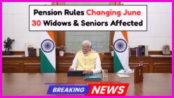 From June 30, Pension Rules Change for Widows, Elderly & Disabled – What You Must Know!